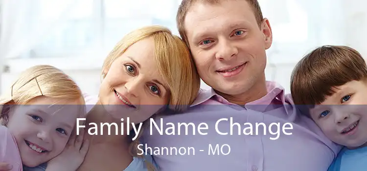  Family Name Change Shannon - MO